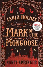 Icon image Enola Holmes and the Mark of the Mongoose: The New Adventures of Enola Holmes 3