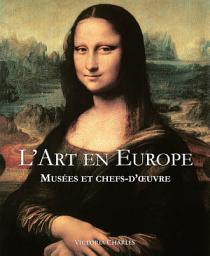 Icon image L’art en Europe: Un voyage à travers les styles et les chefs-d'œuvre d'un continent