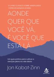 Icon image Aonde quer que você vá, é você que está lá