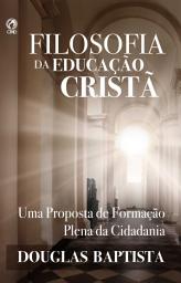 Icon image Filosofia da Educação Cristã: Uma proposta de formação plena da cidadania