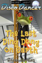 Icon image Secret Agent Disco Dancer: The Last Ding Dong on Earth