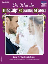 Icon image Die Welt der Hedwig Courths-Mahler 600: Der Schicksalskuss