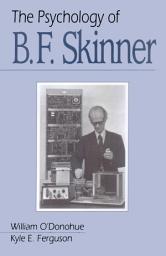 Icon image The Psychology of B F Skinner