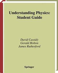 Icon image Understanding Physics: Student Guide