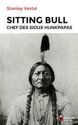 Icon image Sitting Bull: Chef des Sioux hunkpapas