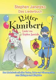 Icon image Ritter Kunibert - 20 fröhliche Kinderlieder fürs ganze Jahr: Das Liederbuch mit allen Texten, Noten und Gitarrengriffen zum Mitsingen und Mitspielen