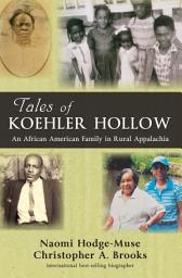 Icon image Tales of Koehler Hollow: An African American Family in Rural Appalachia