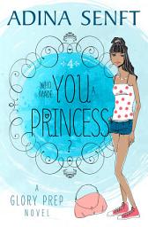 Icon image Who Made You a Princess?: Friendship, fashion, and faith with five best friends in a San Francisco boarding school