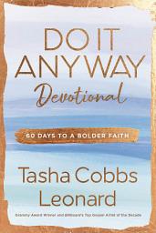 Icon image Do It Anyway Devotional: 60 Days to a Bolder Faith