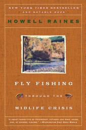 Icon image Fly Fishing Through the Midlife Crisis