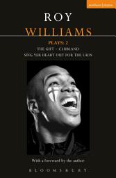 Icon image Williams Plays: 2: Sing Yer Heart Out for the Lads; Clubland; The Gift