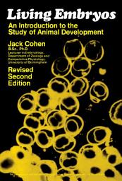 Icon image Living Embryos: An Introduction to the Study of Animal Development, Edition 2