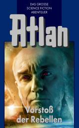 Icon image Atlan 45: Vorstoß der Rebellen (Blauband): Der Kristallprinz: Orbanaschols Ende
