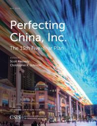 Icon image Perfecting China, Inc.: China's 13th Five-Year Plan