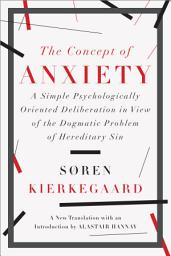 Icon image The Concept of Anxiety: A Simple Psychologically Oriented Deliberation in View of the Dogmatic Problem of Hereditary Sin