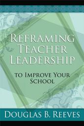 Icon image Reframing Teacher Leadership to Improve Your School