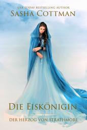 Icon image Die Eiskönigin: Ein historischer Liebesroman