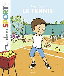 Icon image J'apprends le tennis: Ma première année de tennis