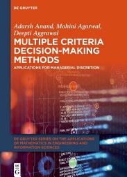 Icon image Multiple Criteria Decision-Making Methods: Applications for Managerial Discretion