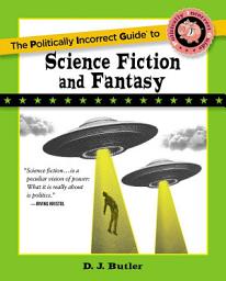 Icon image Politically Incorrect Guide to Science Fiction and Fantasy