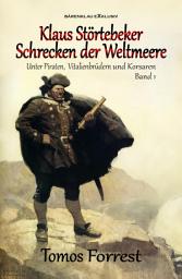 Icon image Unter Piraten, Vitalienbrüder und Korsaren Band 1: Klaus Störtebeker – Schrecken der Weltmeere