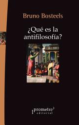 Icon image ¿Qué es la antifilosofía?
