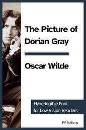 Icon image The Picture of Dorian Gray: Hyperlegible Font for Low Vision Readers