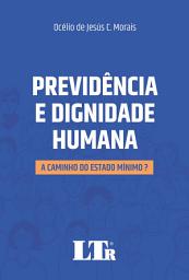 Icon image Previdência e Dignidade Humana: A Caminho do Estado Mínimo ?