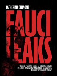 Icon image Fauci Leaks: Pourquoi le directeur du NIAID a-t-il décidé de financer des manipulations de pathogènes de coronavirus hautement dangereux à l'Institut de virologie de Wuhan ?