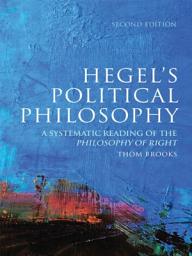 Icon image Hegel's Political Philosophy: A Systematic Reading of the Philosophy of Right