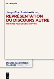 Icon image La Représentation du Discours Autre: Principes pour une description