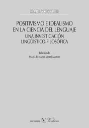 Icon image Positivismo e idealismo en la ciencia del lenguaje: Una investigación científico filosófica