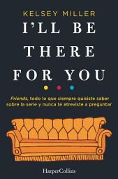 Icon image I'll be there for you