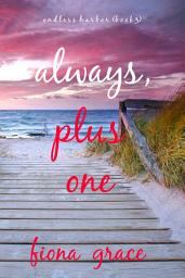 Icon image Always, Plus One (Endless Harbor—Book Three)