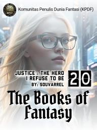 Icon image The Books of Fantasy: Justice: The Hero I Refuse To Be