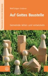 Icon image Auf Gottes Baustelle: Gemeinde leiten und entwickeln