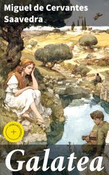 Icon image Galatea: Enriched edition. A Tale of Love, Honor, and Rivalry in Rural Spain