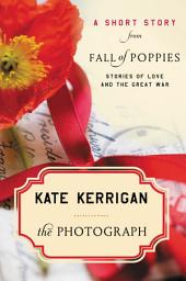 Icon image The Photograph: A Short Story from Fall of Poppies: Stories of Love and the Great War