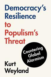 Icon image Democracy's Resilience to Populism's Threat: Countering Global Alarmism