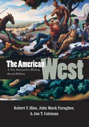 Icon image The American West: A New Interpretive History: Second Edition