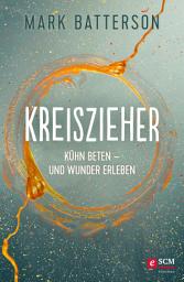 Icon image Kreiszieher: Kühn beten - und Wunder erleben, Ausgabe 2
