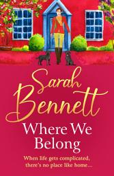 Icon image Where We Belong: The start of a heartwarming, romantic series from Sarah Bennett