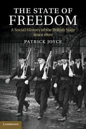 Icon image The State of Freedom: A Social History of the British State since 1800