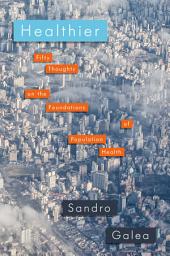 Icon image Healthier: Fifty Thoughts on the Foundations of Population Health