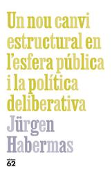 Icon image Un nou canvi estructural en l'esfera pública i la política deliberativa
