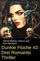 Icon image Dunkle Flüche #2: Drei Romantic Thriller: Cassiopeiapress Spannung