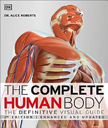 Icon image The Complete Human Body, 2nd Edition: The Definitive Visual Guide