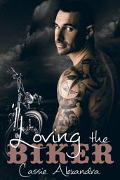 Icon image Loving The Biker (Bad Boy MC Biker Romance Thriller) Book 6 of The Biker Series