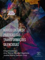 Icon image Marco Lucchesi: Práticas das transformações silenciosas
