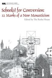 Icon image School(s) for Conversion: 12 Marks of a New Monasticism